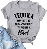 Tequila Shirts for Womens Tequila May Not Be The Answer But Its Worth A Shot Tee Tops