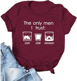 Frauen Die einzigen Männer, denen ich vertraue Jack Jim Jose Lustiges Grafik-T-Shirt