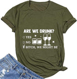 are We Drunk Bitch We Might Be T-Shirt Day Drinking Women Graphic Shirt