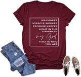 Women Way Maker Miracle Worker Promise Keeper Light in The Darkness My God This is Who You are T-Shirt