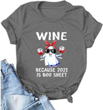 Women Halloween Ghost Shirt Wine Because 2021 is Boo Sheet T-Shirt
