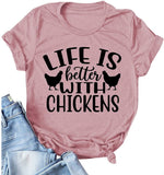 Women Life is Better with Chickens T-Shirt