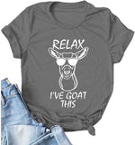Women Relax I've Goat This T-Shirt Funny Goat Shirt