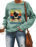 Sweat-shirt à manches longues pour femmes, je viens de vous faire cuire certains, fermez les Fucupcakes, chemise chat