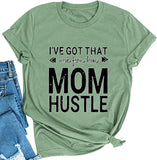 Women I've Got That Work from Home Mom Hustle T-Shirt Mom Shirt