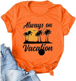 Always On Vacation T-Shirt for Women Funny Vacation Retro Sunset Shirt