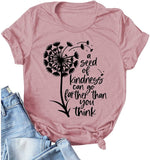 Damen T-Shirt „Ein Samen der Güte kann weiter gehen, als Sie denken“