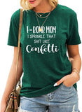 Women F-Bomb Mom I Sprinkle That Shit Like Confetti T-Shirt F Bomb Mom Shirt