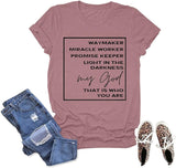 Women Way Maker Miracle Worker Promise Keeper Light in The Darkness My God This is Who You are T-Shirt