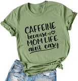 T-shirt Caféine pour femmes parce que la vie de maman n'est pas facile