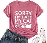 T-Shirt drôle pour femmes, désolé, je suis en retard, mon chat était assis sur moi