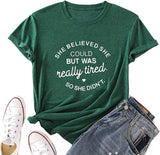 Sie glaubte, sie könnte es, aber sie war wirklich müde, also tat sie es nicht T-Shirt