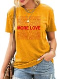 Frauen Liebe Mehr T-Shirt Mehr Liebe Shirt Frauen Grafik Shirt