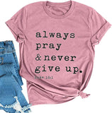 Les femmes prient toujours et n'abandonnent jamais T-Shirt Luc 1:18 chemise chrétienne
