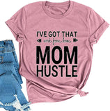 Women I've Got That Work from Home Mom Hustle T-Shirt Mom Shirt