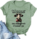 Women Oh I Pissed You Off Suck It Up Buttercup I?m A Heifer It?s What I Do T-Shirt Heifer Shirt