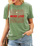 Frauen Liebe Mehr T-Shirt Mehr Liebe Shirt Frauen Grafik Shirt