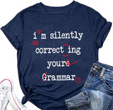 Funny Grammar Shirt Women I'm Silently Correcting Your Grammar T-Shirt