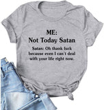 Femmes pas aujourd'hui Satan T-Shirt drôle pas aujourd'hui chemise graphique