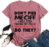 Women Don't Piss Me Off Funny T-Shirt