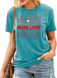 Frauen Liebe Mehr T-Shirt Mehr Liebe Shirt Frauen Grafik Shirt