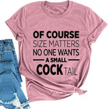 Women of Course Size Matters – Wer will einen kleinen Cocktail? T-Shirt, lustiges Trinkshirt für Frauen