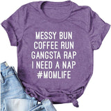 Women Mom Life T-Shirt Messy Bun Coffee Run Gangsta Rap Shirt