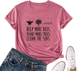 Women Help More Bees Plant More Trees Clean The Seas T-Shirt