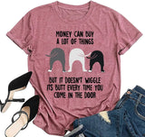 Dog Owner Shirt Women Money Can Buy A Lot of Things Dog Lover Short Sleeve T-Shirt