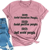 T-Shirt drôle et sarcastique pour femmes, 2019, éviter les personnes négatives, 2020, éviter les personnes positives, 2021