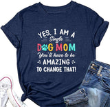 T-Shirt für Damen mit Aufschrift „Yes I Am A Dog Mom“