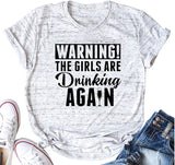 Warnung für Frauen: Die Mädchen trinken wieder T-Shirt
