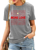 Frauen Liebe Mehr T-Shirt Mehr Liebe Shirt Frauen Grafik Shirt