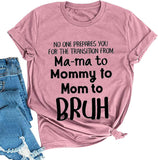 T-Shirt „Niemand bereitet Sie auf den Übergang von Mama zu Mami zu Bruder“ für Frauen vor.