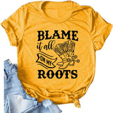 Women Blame It All On My Roots T-Shirt Women Graphic Shirt