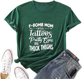 Women F-Bomb Mom with Tattoos Pretty Eyes and Thick Thighs T-Shirt