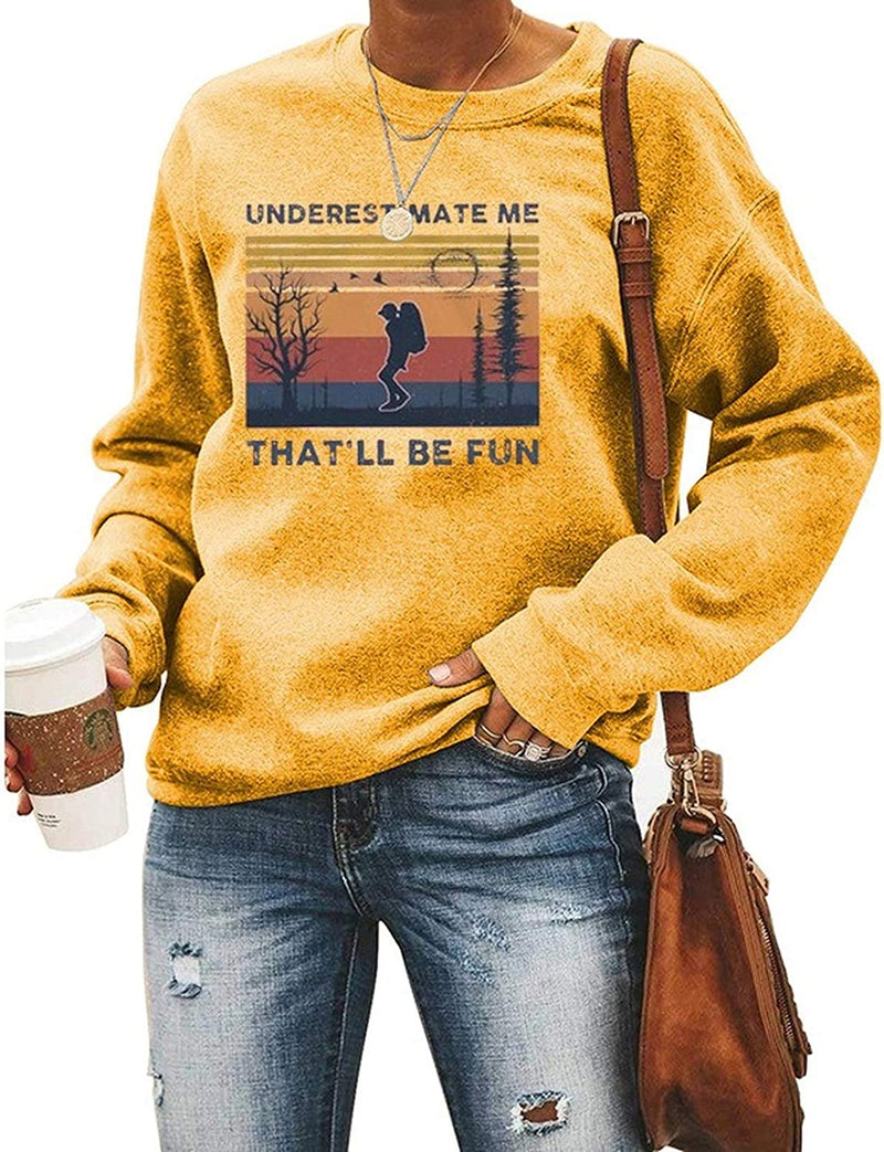 Women Long Sleeve Underestimate Me That'll Be Fun Sweatshirt Women Graphic Shirt
