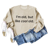 Je suis vieux mais comme un vieux cool, ample, grande taille, sweat-shirt à manches longues