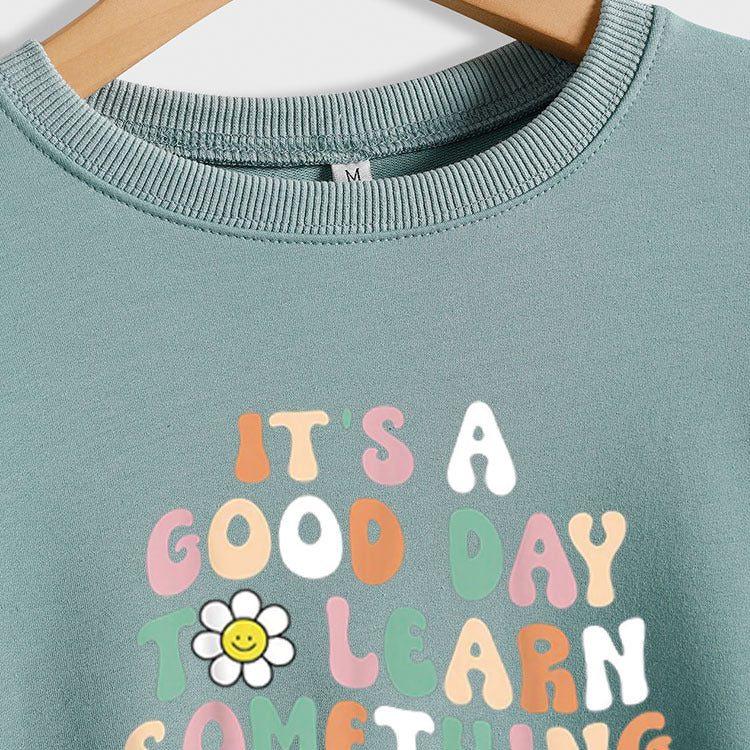 IT'S A GOOD DAY Letter Print Long Sleeve Round Neck Sweatshirt