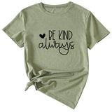 T-shirt à manches courtes pour femmes, lettres anglaises simples, Be Kind Always