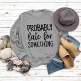 LETTRES CREWNECK CASUAL À MANCHES LONGUES SWEAT-SHIRT PROBABLEMENT EN RETARD POUR