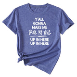 T-Shirt à manches courtes et col rond pour femme, à la mode, vous allez me faire Me faire