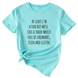 Monogram Print At Least I'm A Fun Hot Casual Crewneck Short Sleeves