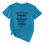 Fashion Letter I Don't Have The Casual Round Neck Short Sleeve