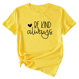 T-shirt à manches courtes pour femmes, lettres anglaises simples, Be Kind Always