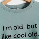 Je suis vieux mais comme un vieux cool, ample, grande taille, sweat-shirt à manches longues
