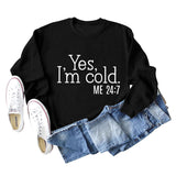 Ja, mir ist kalt, Buchstabe, lockeres, lässiges Langarmshirt, großer Pullover für Mädchen