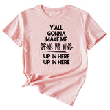 T-Shirt à manches courtes et col rond pour femme, à la mode, vous allez me faire Me faire