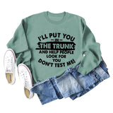 I'll Put You In The Trunk Letter Fashion Round Neck Long Sleeve Sweater