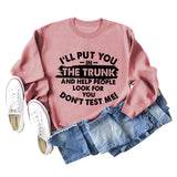 I'll Put You In The Trunk Letter Fashion Round Neck Long Sleeve Sweater